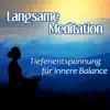 Muskelentspannung Musik Welt - Langsame Meditation: 50 Tiefenentspannung für innere Balance, Autogenes Training für spirituelle Entwicklung, Ruhige New Age Musik & Naturgeräusche